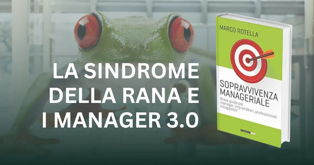 una ranaun manager di fianco la pubblicazione del dottor marco rotella "manuale di sopravvivenza manageriale"